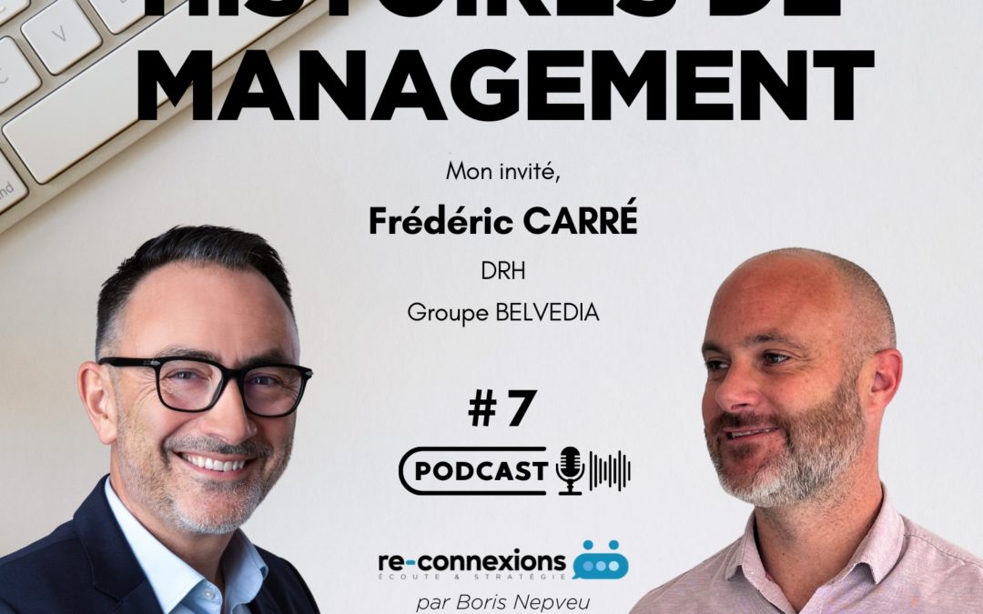 L’invité du podcast, Frédéric Carré, DRH du Groupe Belvedia #7