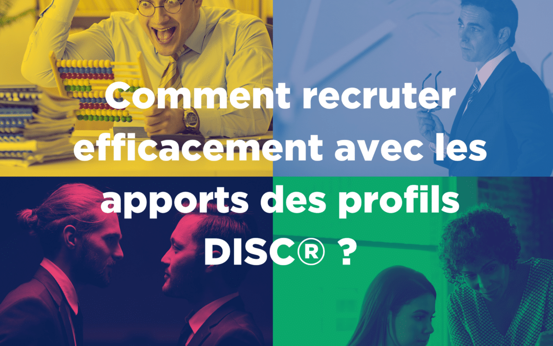 Recruter avec DISC®: Une stratégie gagnante